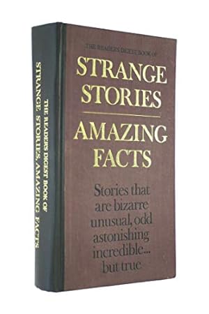 Seller image for READER'S DIGEST BOOK OF STRANGE STORIES AMAZING FACTS for sale by WeBuyBooks