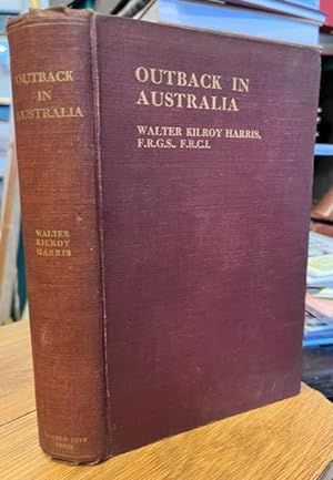 Bild des Verkufers fr Outback in Australia; or Three Australian Overlanders. Being an account of the longest Overlanding journey ever attempted in Australia with a single horse, and including chapters on various phases of Outback Life. zum Verkauf von Foster Books - Stephen Foster - ABA, ILAB, & PBFA