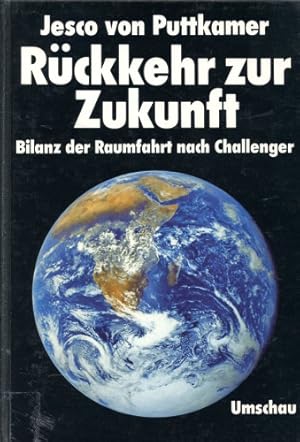 Bild des Verkufers fr Rckkehr zur Zukunft, Bilanz der Raumfahrt nach Challenger zum Verkauf von Antiquariat Lindbergh