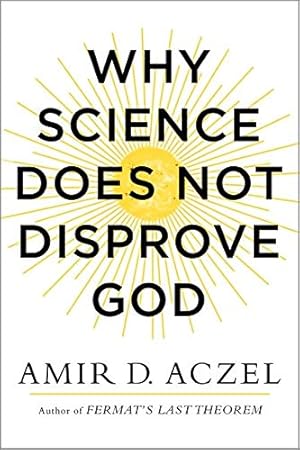 Image du vendeur pour Why Science Does Not Disprove God mis en vente par Reliant Bookstore