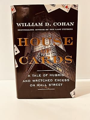 Seller image for House of Cards: A Tale of Hubris and Wretched Excess on Wall Street [SIGNED] for sale by Vero Beach Books