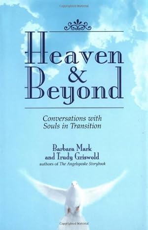Imagen del vendedor de Heaven & Beyond: Conversations With Souls in Transition a la venta por Reliant Bookstore