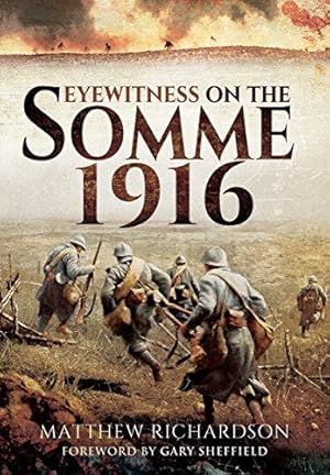 Bild des Verkufers fr Eyewitness on the Somme 1916 zum Verkauf von WeBuyBooks