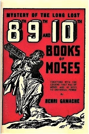 Seller image for Mystery of The Long Lost 8th 9th And 10th Books of Moses, Together with the Legend that was of Moses and 44 Keys to Universal Power for sale by Schindler-Graf Booksellers