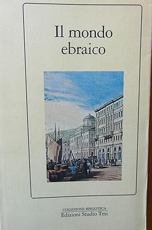 Seller image for Il mondo ebraico tra Italia nord-orientale e impero asburgico dal medioevo all et contemporanea for sale by L'angolo del vecchietto