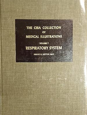 The Ciba Collection Of Medical Illustrations - Vol.7, Respiratory System