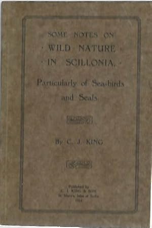 Seller image for Some notes on Wild Nature in Scillonia Particularly of Sea-birds and Seals for sale by PEMBERLEY NATURAL HISTORY BOOKS BA, ABA