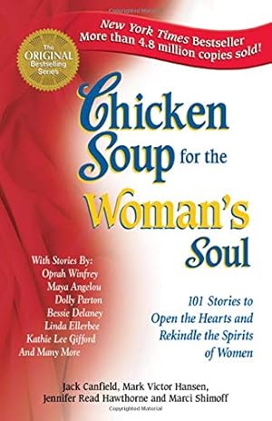 Image du vendeur pour Chicken Soup for the Woman's Soul: 101 Stories to Open the Hearts and Rekindle the Spirits of Women (Chicken Soup for the Soul) mis en vente par Redux Books