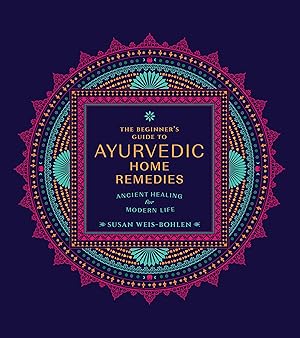 Bild des Verkufers fr The Beginner s Guide to Ayurvedic Home Remedies zum Verkauf von moluna