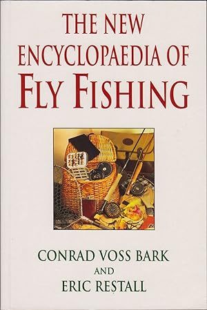 Seller image for THE NEW ENCYCLOPAEDIA OF FLY FISHING. By Conrad Voss Bark and Eric Restall. for sale by Coch-y-Bonddu Books Ltd