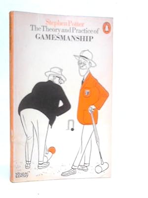 Seller image for The Theory And Practice Of Gamesmanship : Or The Art Of Winning Games Without Actually Cheating for sale by World of Rare Books