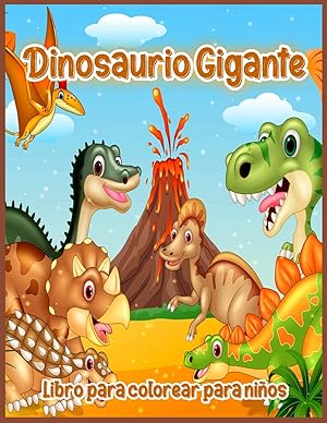 Seller image for Dinosaurio Gigante: Libro de Colorear de Dinosaurios Grande, Diseos de Dinosaurios para Nios y Nias, que Incluyen T-Rex, Velociraptor, Triceratops, . Nias y Nios Pequeos (Spanish Edition) for sale by Redux Books