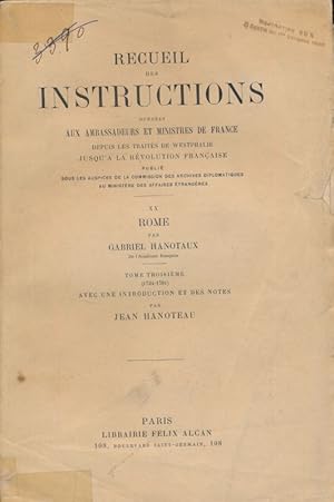 Image du vendeur pour Recueil des instructions donnes aux ambassadeurs et ministres de France depuis les traits de Westphalie jusqu' la Rvolution franaise. XX, Rome . Tome troisime 1724 - 1791 mis en vente par LIBRAIRIE GIL-ARTGIL SARL