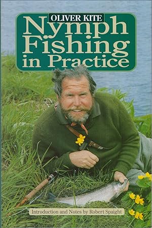 Bild des Verkufers fr NYMPH FISHING IN PRACTICE. By Oliver Kite. zum Verkauf von Coch-y-Bonddu Books Ltd