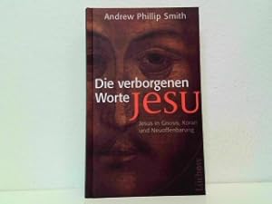 Bild des Verkufers fr Die verborgenen Worte Jesu. Jesus in Gnosis, Koran und Neuoffenbarung. Aus dem Amerikanischen von Michael Windgassen. zum Verkauf von Antiquariat Kirchheim