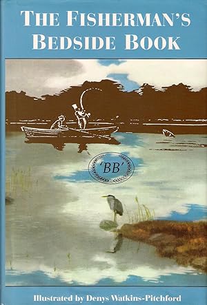 Bild des Verkufers fr THE FISHERMAN'S BEDSIDE BOOK. Compiled by "BB". Illustrated by Denys Watkins-Pitchford, F.R.S.A., A.R.C.A. Foreword by Ian Niall. zum Verkauf von Coch-y-Bonddu Books Ltd