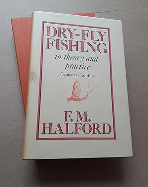 Bild des Verkufers fr DRY-FLY FISHING IN THEORY AND PRACTICE. By Frederic M. Halford, "Detached Badger" of "The Field." Centenary Edition 1889-1989. zum Verkauf von Coch-y-Bonddu Books Ltd