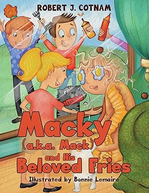 Seller image for Macky (a.k.a. Mack) and His Beloved Fries for sale by Redux Books
