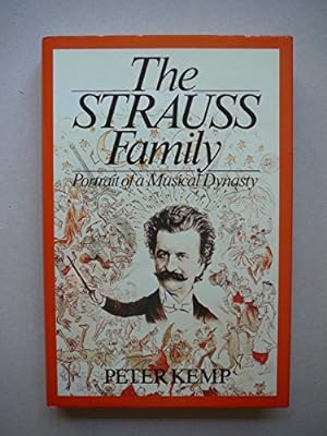 Bild des Verkufers fr The Strauss Family: Portrait of a Musical Dynasty zum Verkauf von WeBuyBooks