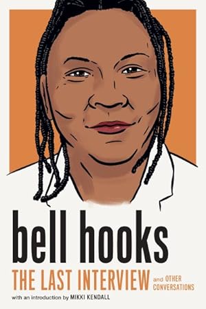Seller image for Bell Hooks : The Last Interview: and Other Conversations for sale by GreatBookPricesUK