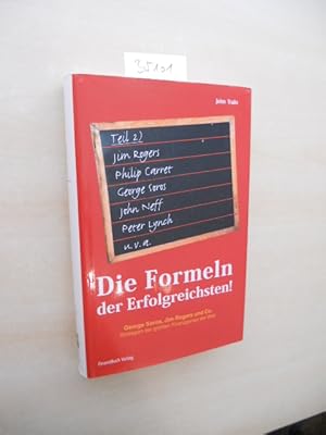 Die Formeln der Erfolgreichsten. Teil: 2. George Soros, Jim Rogers und Co. Strategien der größten...