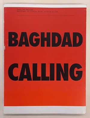 Bild des Verkufers fr Baghdad Calling. Reportages uit Turkij, Syri, Jordani en Irak. zum Verkauf von Frans Melk Antiquariaat