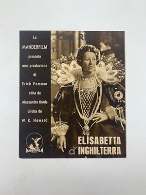 Elisabetta d'Inghilterra. Un film di W. K. Howard (pieghevole promozionale)