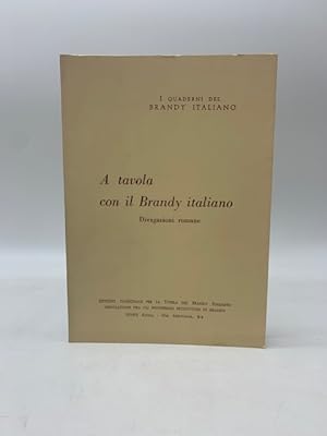Seller image for A tavola con il brandy italiano. Divagazioni romane for sale by Coenobium Libreria antiquaria