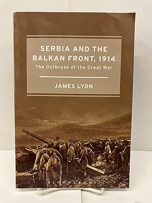 Imagen del vendedor de Serbia and the Balkan Front, 1914: The Outbreak of the Great War a la venta por Chamblin Bookmine