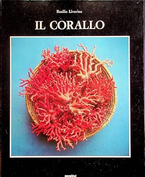 Imagen del vendedor de Il corallo: esperienze e ricordi di un corallaro.: Presentazione di Cesare Zappulli. a la venta por Studio Bibliografico Adige