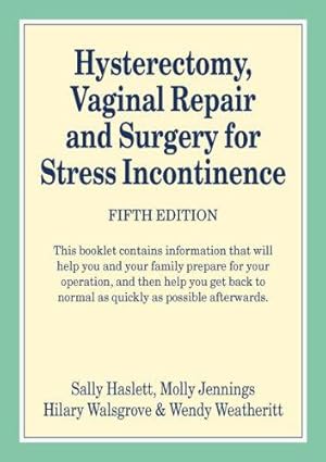 Bild des Verkufers fr Hysterectomy, Vaginal Repair and Surgery for Stress Incontinence zum Verkauf von WeBuyBooks