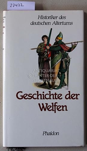 Image du vendeur pour Geschichte der Welfen. [= Historiker des deutschen Altertums] mis en vente par Antiquariat hinter der Stadtmauer