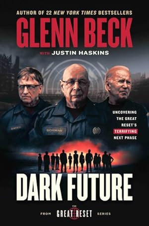 Image du vendeur pour Dark Future : Uncovering the Great Reset's Terrifying Next Phase mis en vente par GreatBookPrices