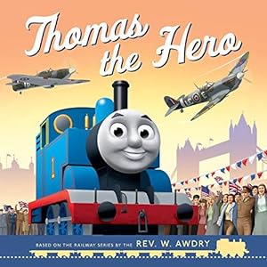 Seller image for Thomas & Friends: Thomas the Hero: VE Day for sale by WeBuyBooks