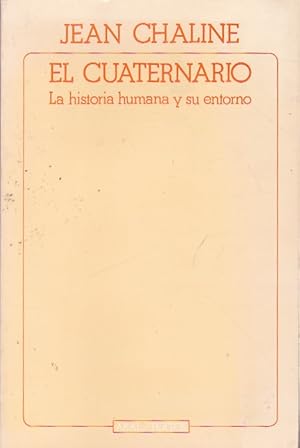 Imagen del vendedor de El cuaternario . La historia humana y su entorno a la venta por LIBRERA GULLIVER