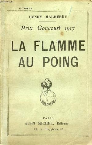 Image du vendeur pour La flamme au poing - Prix Goncourt 1917. mis en vente par Le-Livre