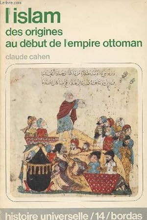 Bild des Verkufers fr L'islam, des origines au dbut de l'empire Ottoman - "Histoire universelle" n14 zum Verkauf von Le-Livre