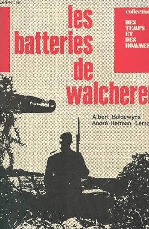 Image du vendeur pour Les batteries de walcheren - Collection des temps et des hommes. mis en vente par Le-Livre