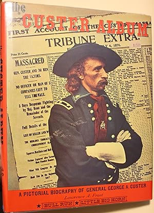 Imagen del vendedor de The Custer Album, A Pictorial Biography of General George A. Custer a la venta por Old West Books  (ABAA)