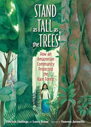 Seller image for Stand As Tall As the Trees : How an Amazonian Community Protected the Rain Forest for sale by GreatBookPrices