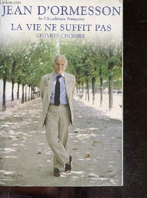 Seller image for La vie ne suffit pas- oeuvres choisis for sale by Le-Livre