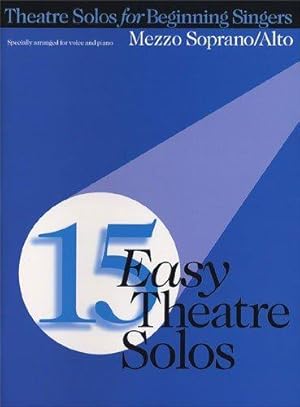 Imagen del vendedor de 15 EASY THEATRE SOLOS MEZZO SOPRANO/ALTO PVG a la venta por WeBuyBooks