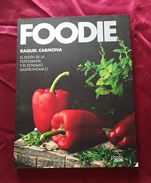 Immagine del venditore per Foodie. El festn de la fotografa y el estilismo gastronmico venduto da Libreria Anticuaria Camino de Santiago