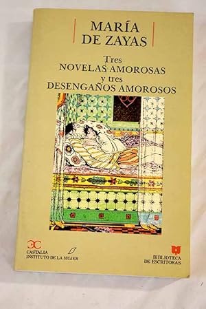 Tres novelas amorosas y ejemplares y tres desengaños amorosos