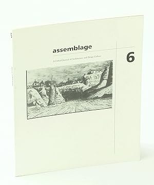 Seller image for Assemblage 6 - A Critical Journal of Architecture and Design Culture, June 1988 for sale by RareNonFiction, IOBA