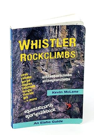 Bild des Verkufers fr Whistler Rockclimbs - Squamish North Sport Guide zum Verkauf von RareNonFiction, IOBA