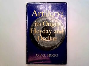 Image du vendeur pour Artillery: Its Origin, Heyday and Decline mis en vente par Goldstone Rare Books