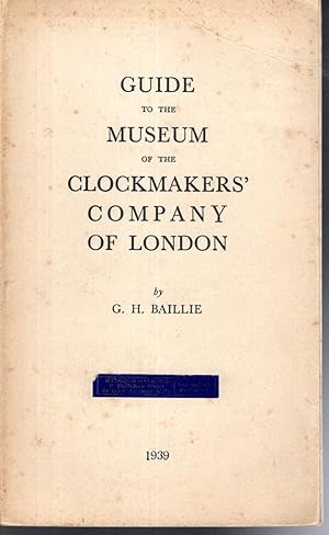 Seller image for Guide to the Museum of the Clockmakers' Company of London [Presentation statement By Author] for sale by Dorley House Books, Inc.