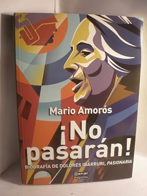 Imagen del vendedor de No pasarn! Biografa de Dolores Ibrruri, Pasionaria a la venta por Librera Antonio Azorn