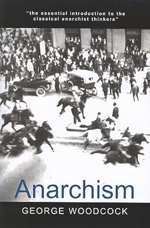 Immagine del venditore per Anarchism : A History Of Libertarian Ideas And Movements venduto da GreatBookPricesUK